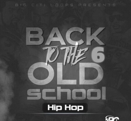 Big Citi Loops Back To The Old School: Hip Hop 6 WAV